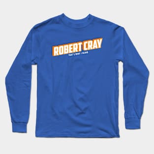 Robert Cray Long Sleeve T-Shirt